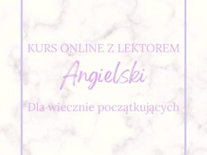 Angielski dla “wiecznie początkujących” (weekend) – kurs online