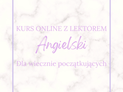 Angielski dla “wiecznie początkujących” (weekend) – kurs online